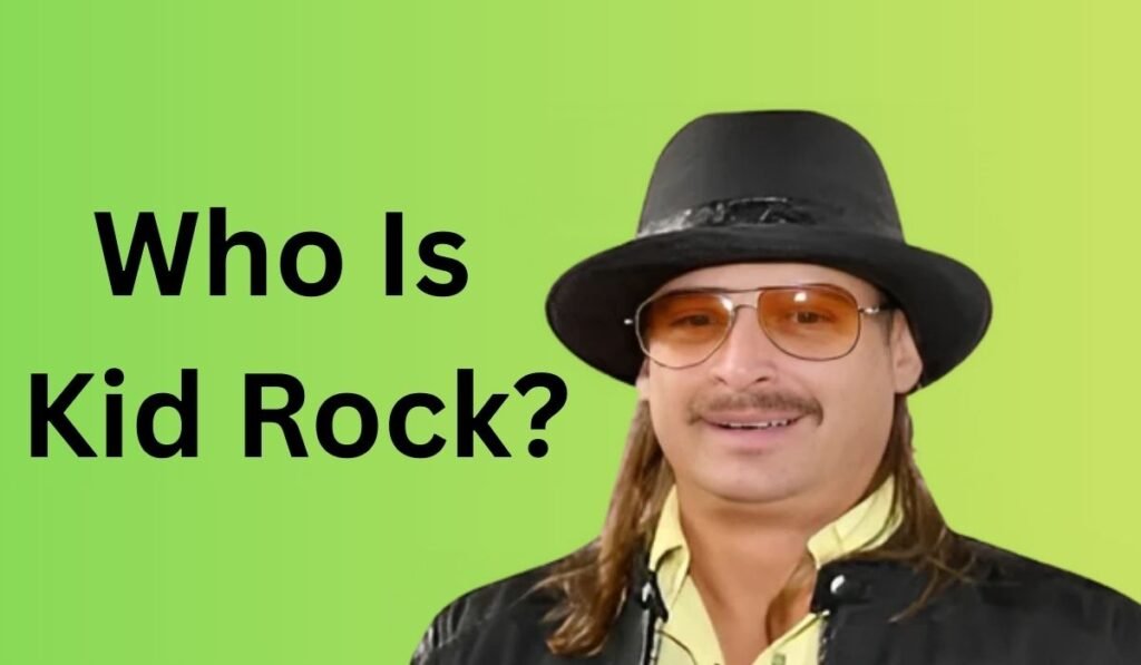 Who Is Kid Rock?