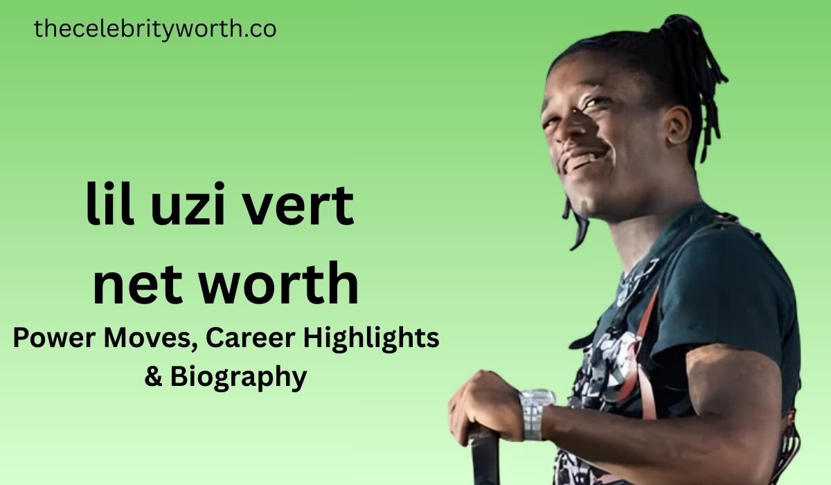 Lil Uzi Vert Net Worth