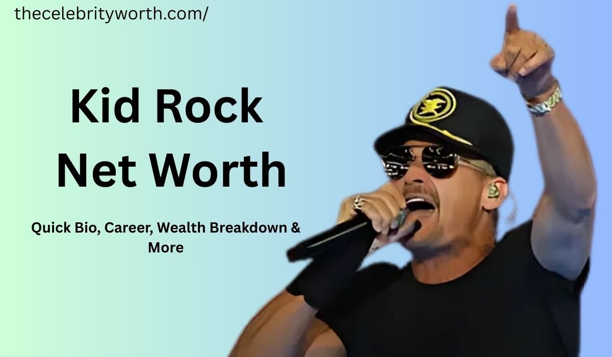 Kid Rock Net Worth