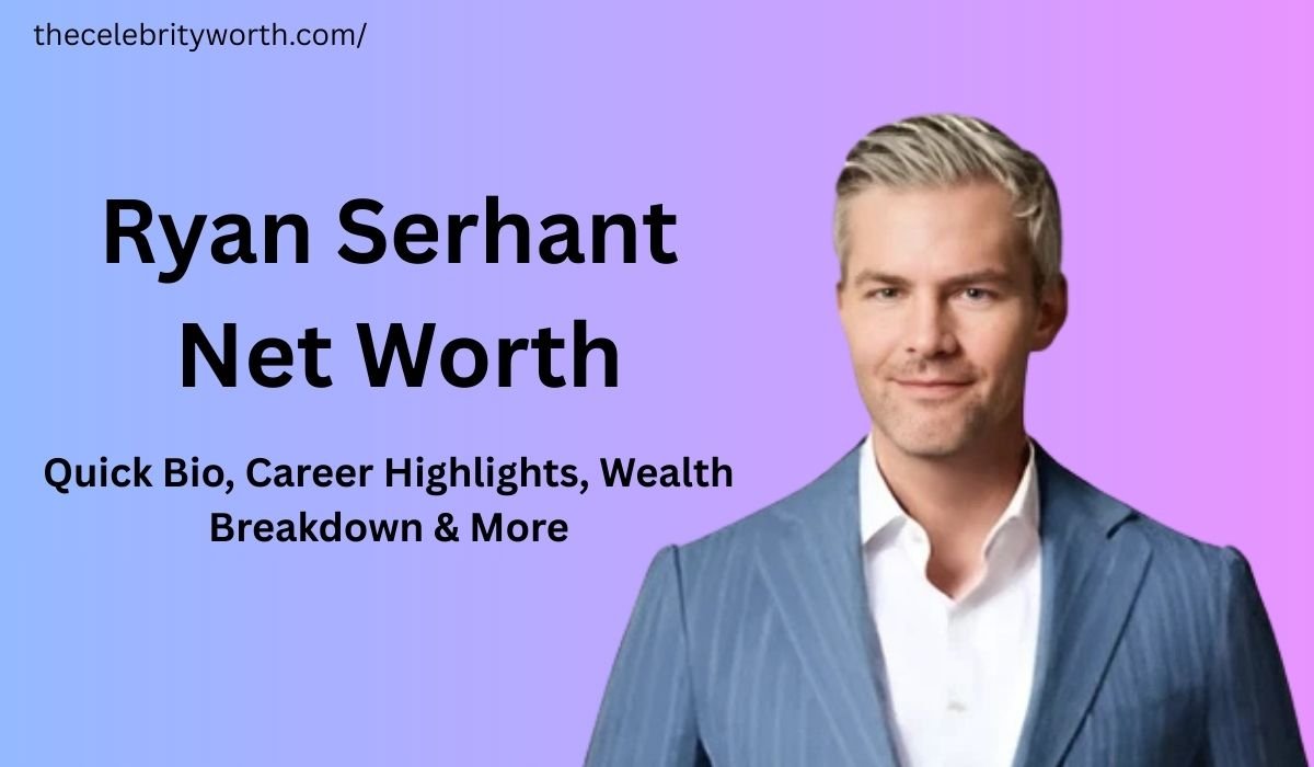 Ryan Serhant Net Worth