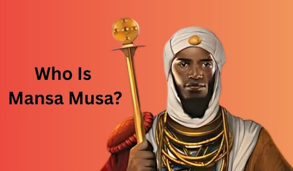 Who Is Mansa Musa?