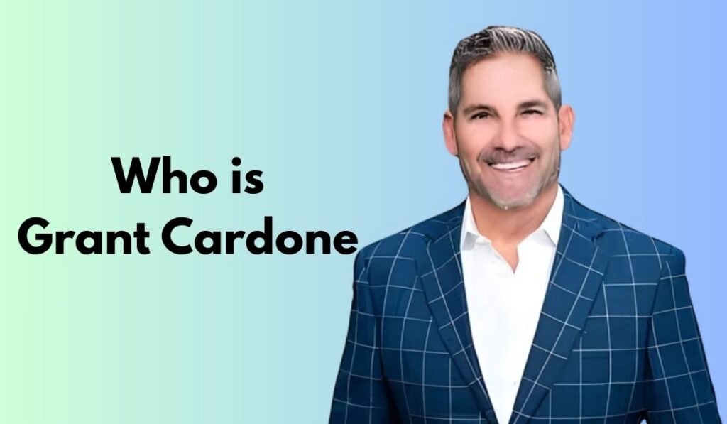 Who Is Grant Cardone