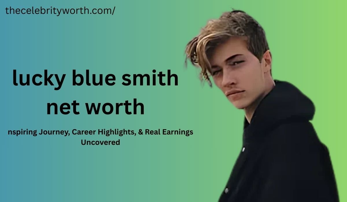 lucky blue smith net worth