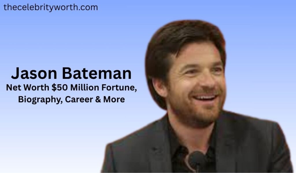 Jason Bateman | Net Worth $50 Million Fortune, Biography, Career & More